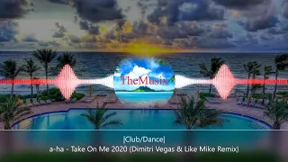 Take on Me 2020 (Dimitri Vegas & Like Mike Remix) [TheMusix] Club|Dance|Chill|Bigroom