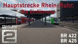 TSW 2: Einführung der Hauptstrecke Rhein-Ruhr + das Training zu den BR422+BR425