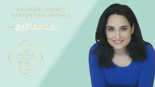 Hautgesundheit: Fakten und Mythen mit Dr. Yael Adler