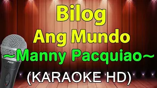 Bilog Ang Mundo - Manny Pacquiao (KARAOKE HD)