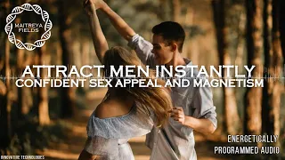 ♡Attract Men Instantly ♡ Confident Sex Appeal and Magnetism / Maitreya Reiki™