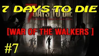 7 Days to Die ► War of the Walkers ► Приключения # 7