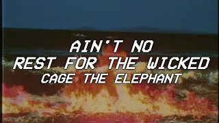 AIN'T NO REST FOR THE WICKED - cage the elephant (lyrics)