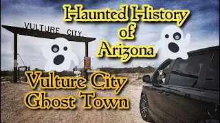 Haunted Arizona History | Day Trip To Vulture City Ghost Town | Spooky