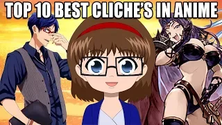 TOP 10 BEST CLICHE'S IN ANIME