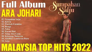 Ara Johari Full Album 2022 ~ Lagu Ara Johari Hit 2022