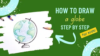 How to Draw a Globe: Step by Step Art Class for Kids!