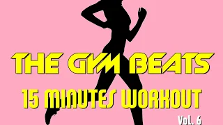 THE GYM BEATS "15 Minutes Workout Vol.6" - Track #16, SPORT AT HOME, BEST WORKOUT MUSIC, FITNESS