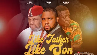 LIKE FATHER LIKE SON || EPISODE 2 FT OSUOFIA (NKEM OWOH) & ZUALAKATE (FEMI BABS)