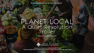 PLANET LOCAL: A Quiet Revolution TRAILER