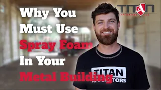 Why You MUST Use Spray Foam In Your Metal Building