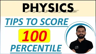 STRATEGY TO SCORE 100 PERCENTILE IN PHYSICS l CONTENT TO COVER FOT MHT-CET l IMPULSE BATCH