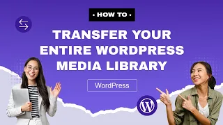 How to transfer your entire WordPress media library