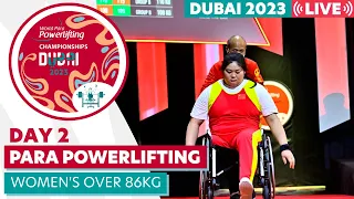 Day 2 | Women's Over 86kg | Dubai 2023 World Para Powerlifting World Championships