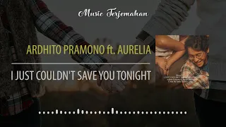 Ardhito Pramono ft  Aurelie - I Just Couldn't Save You Tonight Terjemahan Indonesia (story of kale)