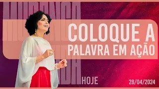 Coloque a Palavra em ação || Mudança de Vida Hoje