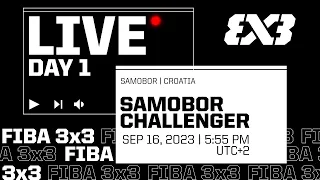 RE-LIVE | FIBA 3x3 Samobor Challenger 2023 | Qualifier for Wuxi Masters | Day 1
