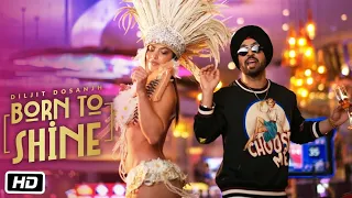 Diljit Dosanjh:Born To Shine (official Music video)G.O.A.T