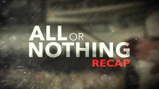 All or Nothing Recap