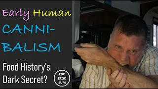 Early Human CANNIBALISM: Is this Food History’s Dark Secret? Past Video 3