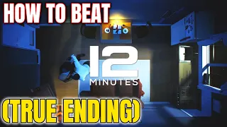 How To Beat 12 Minutes + Get The TRUE ENDING - (Guide/Walkthrough)