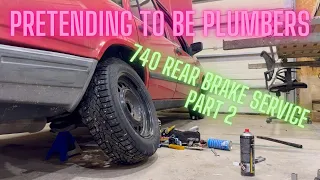 PRETENDING TO BE PLUMBERS - Volvo 740 rear brake service, Part 2