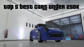 GTA 5 TOP 5 BEST CARS TO BUY UNDER 250K