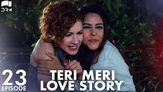 Teri Meri Love Story | Episode 23 | Turkish Drama | Can Yaman l In Spite of Love |Urdu Dubbing |QE1Y