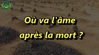 Où va l'âme après la mort ?