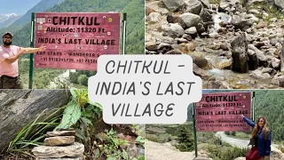 Chitkul , Himachal Pradesh - India's Last Village || Rakchham to Chitkul || EP-5