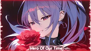 Nightcore- NateWantsToBattle-Hero Of Our Time