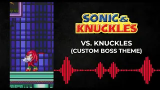 Sonic & Knuckles Remix: VS. Knuckles (Custom Boss Theme)