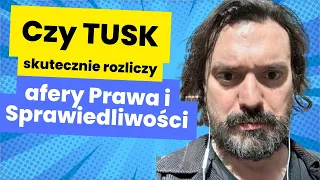 Jan Piński - Czy Tusk skutecznie rozliczy afery Prawa i Sprawiedliwości