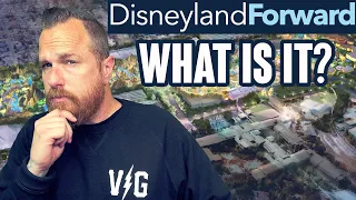 Disneyland Forward - WHAT IS IT?