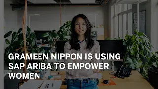 Grameen Nippon Is Using SAP Ariba to Empower Women