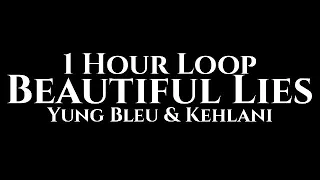 Yung Bleu & Kehlani  - Beautiful Lies (1 Hour Loop)