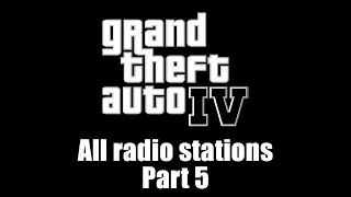 GTA IV (GTA 4) - All radio stations (Rev. 1) | Part 5