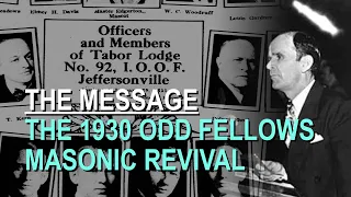 The 1930 Odd Fellows Masonic Revival - Part 15 The Message Documentary