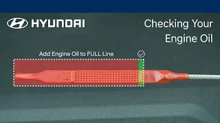 How To Check Your Engine Oil | Hyundai