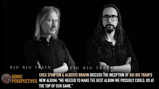 GREG SPAWTON And ALBERTO BRAVIN Discuss The Inception Of BIG BIG TRAIN New Album "The Likes Of Us"