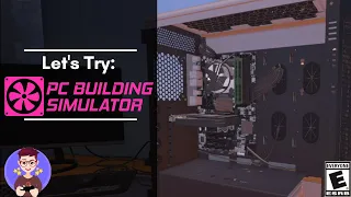 Let's Try: PC Building Simulator | Steam