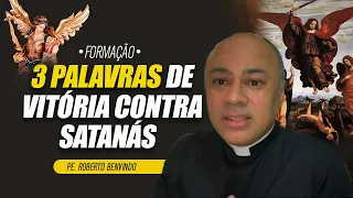 EXORCISTA REVELA 3 PALAVRAS QUE EXPULSAM SATANÁS DA NOSSA VIDA | Pe. Roberto Benvindo