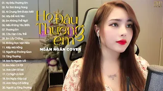 Ngân Ngân Cover | Họ Đâu Thương Em, Ân Tình Sang Trang, Ai Chung Tình Được Mãi | Lk Nhạc Trẻ 2023