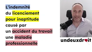 L'indemnité pour l'inaptitude causée par un accident ou maladie professionnelle