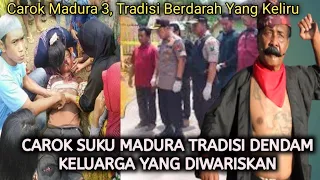 CAROK SUKU MADURA TRADISI DENDAM KELUARGA YANG DIWARISKAN