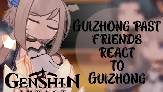 Guizhong past friends react to guizhong || Archon War || Genshin impact react