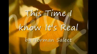 This Time I Know It's Real by Norman Saleet...with Lyrics