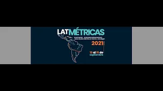 Latmétricas 2021 - Mesa 5. Métricas de la producción científica en América Latina.