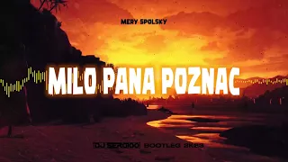 Mery Spolsky - Miło Pana Poznać (Dj Sergioo Bootleg)