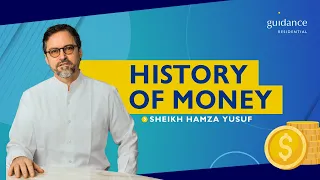 The Evolution of Currency Explained by Shaykh Hamza Yusuf